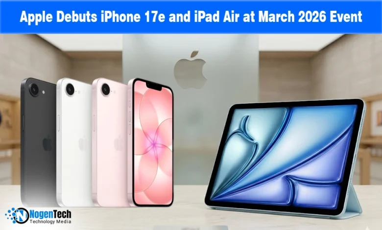 New Apple iPhone 17e and iPad Air with M4 chip released at the March 2026 Apple event.