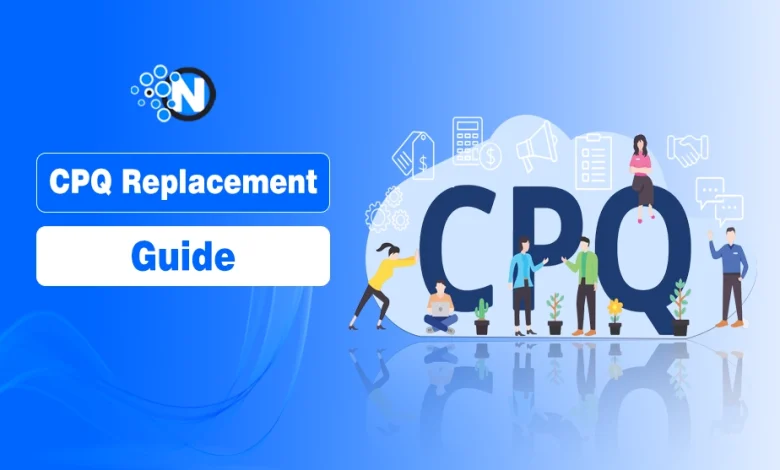 How to Turn CPQ Replacement into a Competitive Advantage