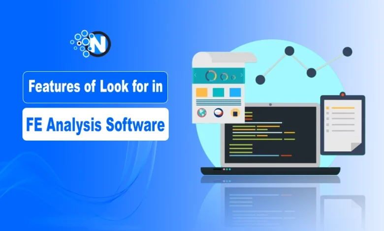 Features to Look for in FE Analysis Software