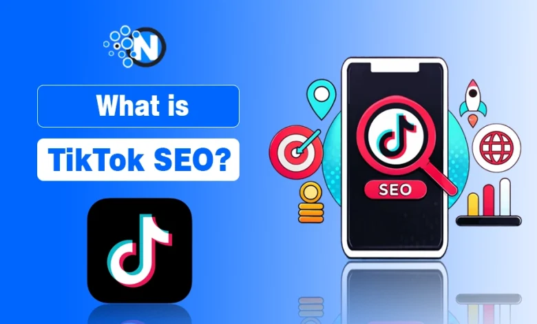 What is TikTok SEO? Strategies to Rank Your Videos in SERP