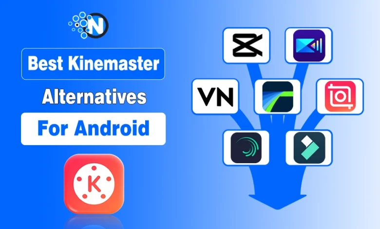Top KineMaster alternatives for Android including CapCut, Filmora, VN Video Editor, PowerDirector, and LumaFusion for mobile video editing in 2026