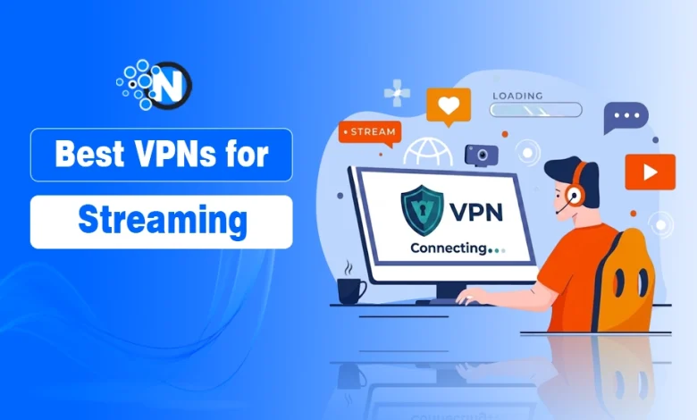 Top 10 Best VPNs for Streaming in the World (2026)