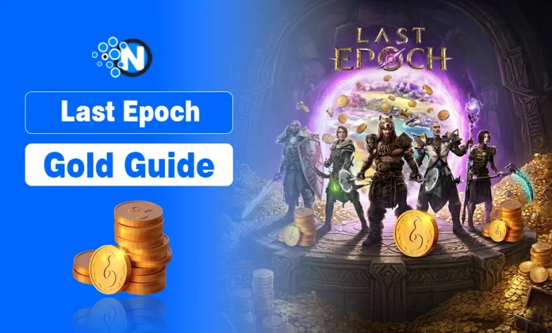 Last Epoch gold farming guide showing coins, gameplay, and characters