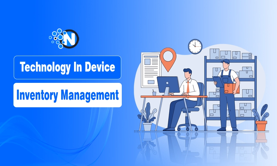 How Modern Technology Improves Device Inventory Tracking and Efficiency