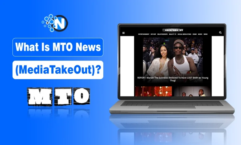 Blue themed featured image showing “What Is MTO News (MediaTakeOut)?” text alongside a laptop displaying the MTO News website homepage with celebrity entertainment content.