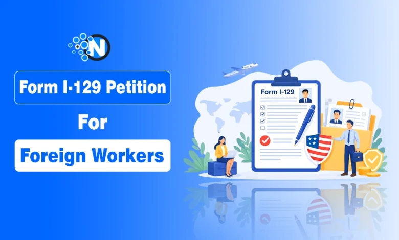 Form I-129 petition for foreign workers featured banner with NogenTech logo and US immigration illustration
