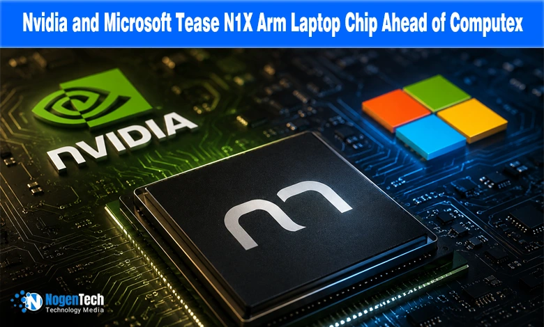 Nvidia and Microsoft tease N1X Arm laptop chip featured banner for NogenTech.