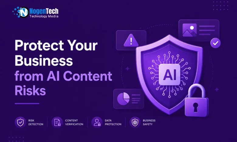 How Businesses Can Protect Themselves from AI-Generated Content Risks