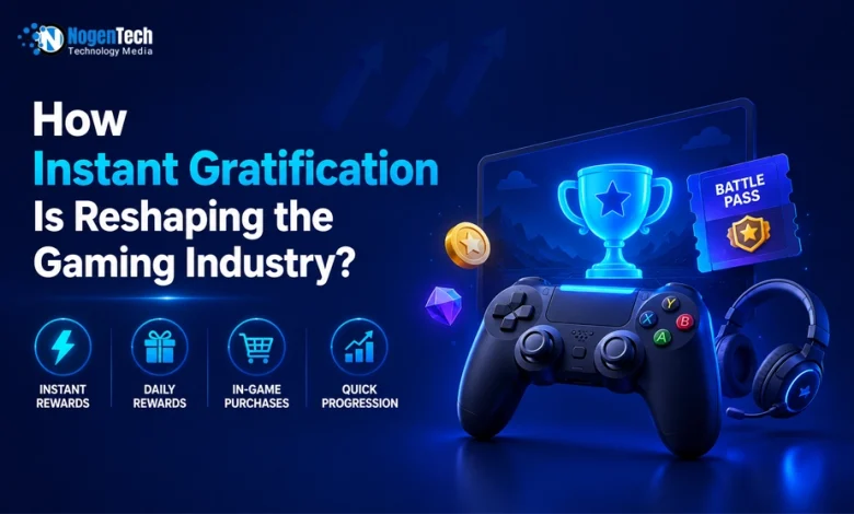 How Instant Gratification Is Reshaping the Gaming Industry article banner for NogenTech.