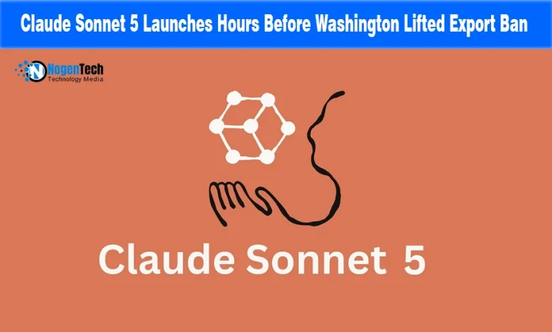Claude Sonnet 5 Launches Hours Before Washington Lifted Export Ban news banner for NogenTech.