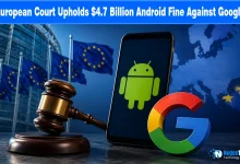 European Court Upholds $4.7 Billion Android Fine Against Google news banner for NogenTech.