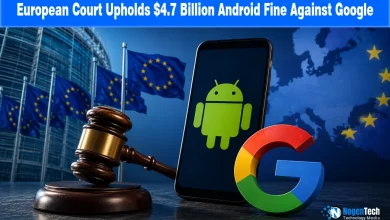 European Court Upholds $4.7 Billion Android Fine Against Google news banner for NogenTech.