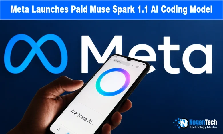 Meta Launches Paid Muse Spark 1.1 AI Coding Model news banner for NogenTech.