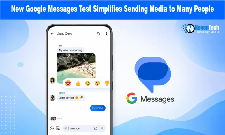 New Google Messages Test Simplifies Sending Media to Many People news banner for NogenTech.