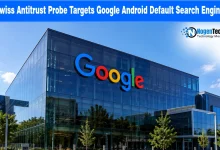 Google office building with NogenTech logo in a Swiss antitrust probe report.