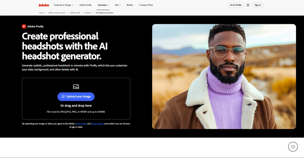 Visit Adobe Firefly AI Headshot Generator. Upload a JPEG, PNG, or WEBP image (up to 100 MB)